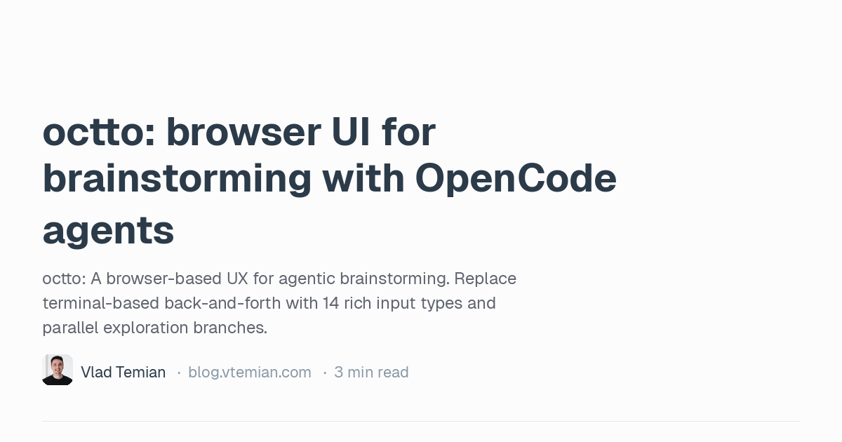 octto: browser UI for brainstorming with OpenCode agents | Vlad Temian ...